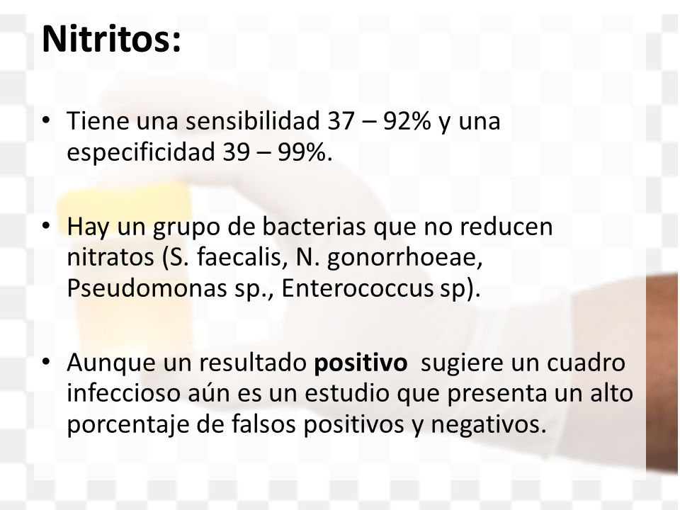 Nitritos: Tiene una sensibilidad 37 – 92% y una especificidad 39 – 99%.