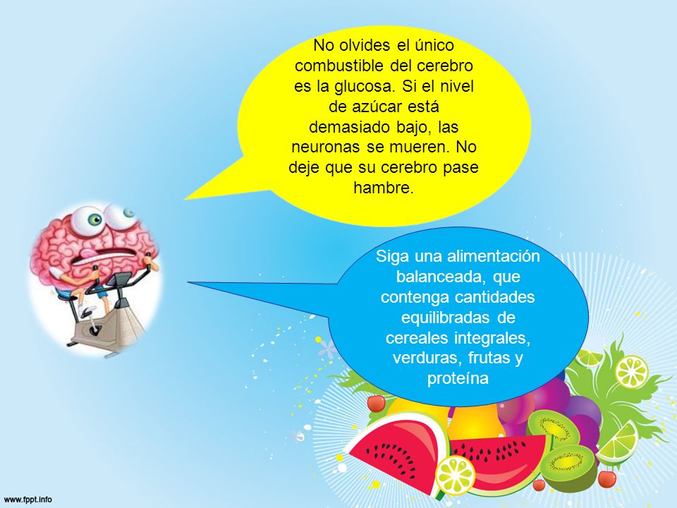 No olvides el único combustible del cerebro es la glucosa
