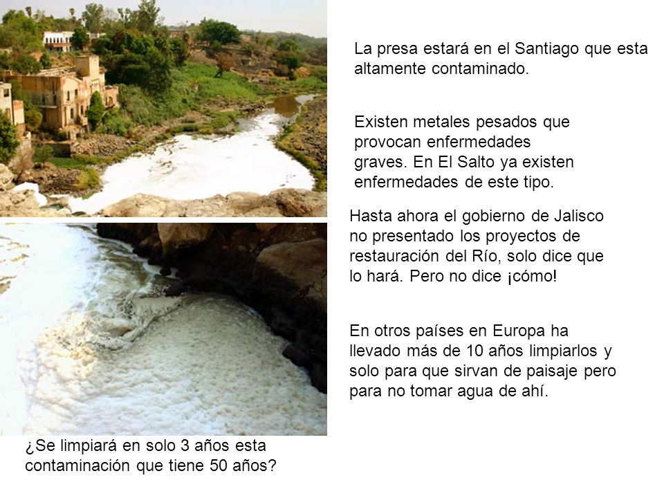 La presa estará en el Santiago que esta altamente contaminado.