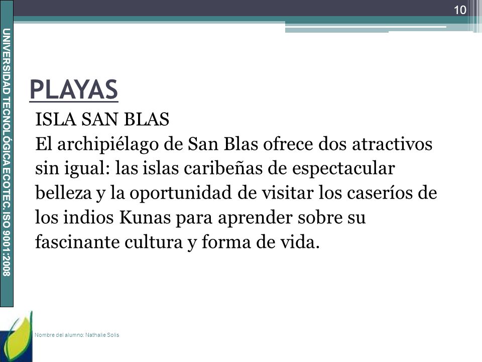 PLAYAS ISLA SAN BLAS El archipiélago de San Blas ofrece dos atractivos