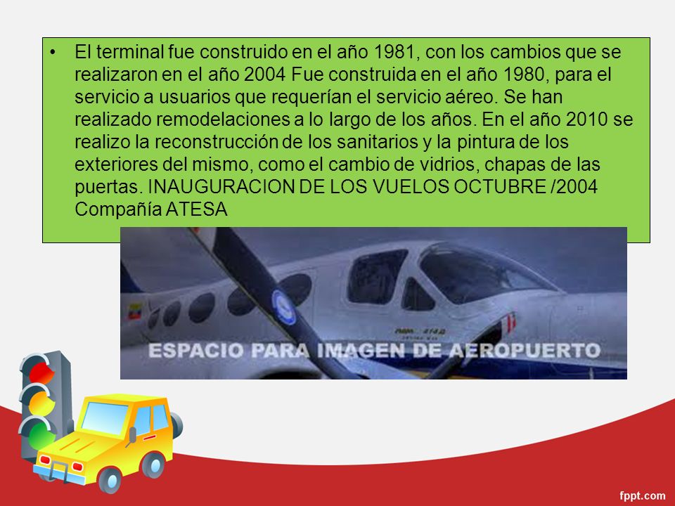 El terminal fue construido en el año 1981, con los cambios que se realizaron en el año 2004 Fue construida en el año 1980, para el servicio a usuarios que requerían el servicio aéreo.