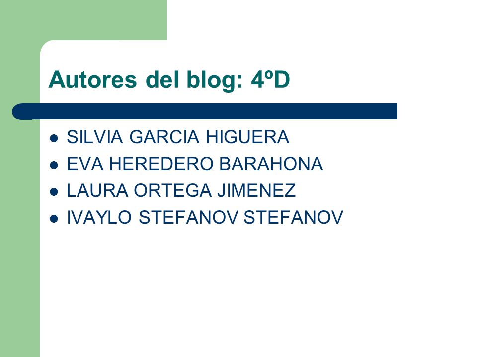 Autores del blog: 4ºD SILVIA GARCIA HIGUERA EVA HEREDERO BARAHONA