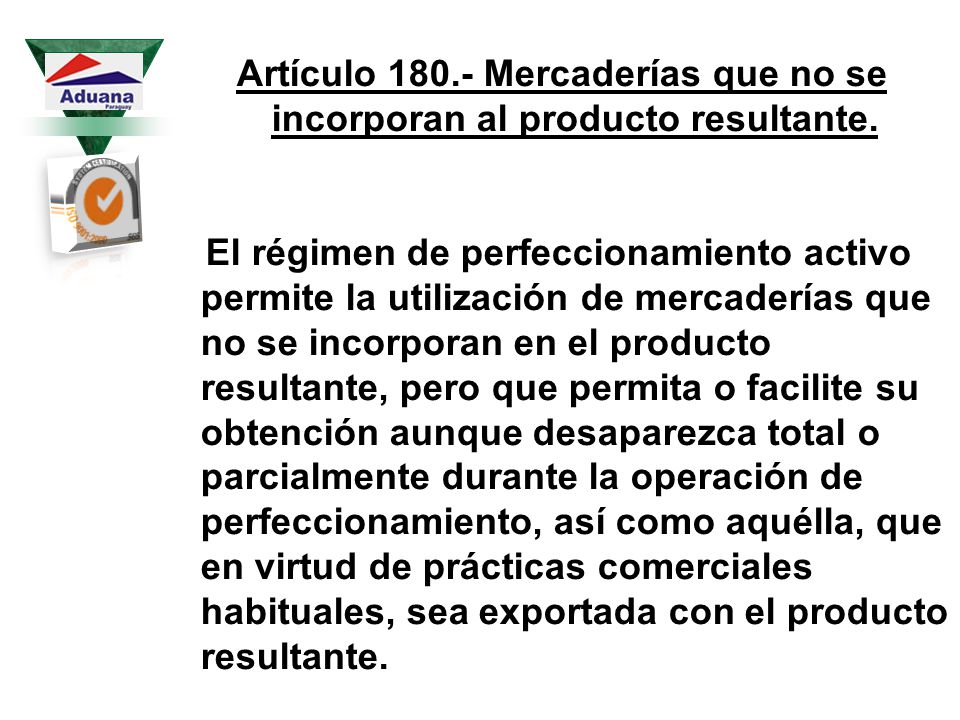 Artículo Mercaderías que no se incorporan al producto resultante.
