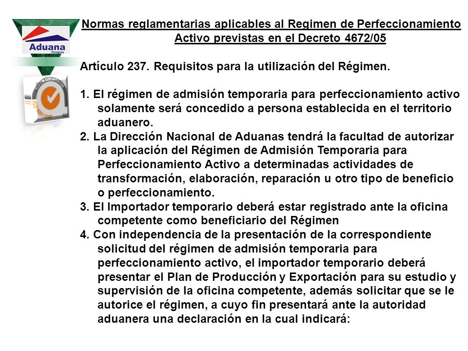 Normas reglamentarias aplicables al Regimen de Perfeccionamiento Activo previstas en el Decreto 4672/05
