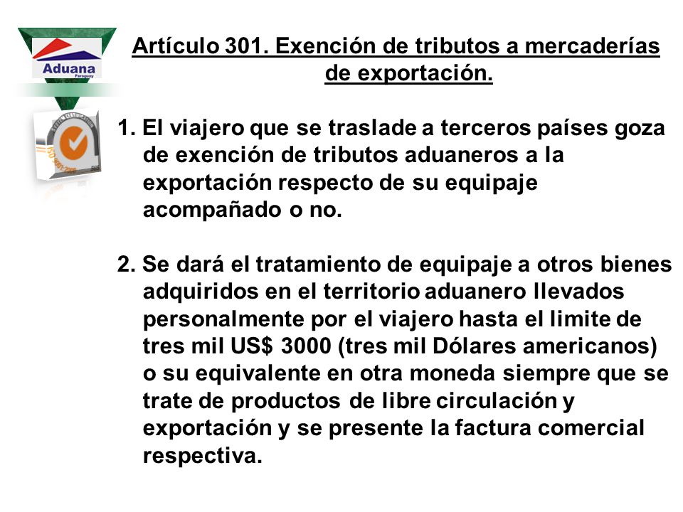 Artículo 301. Exención de tributos a mercaderías de exportación.