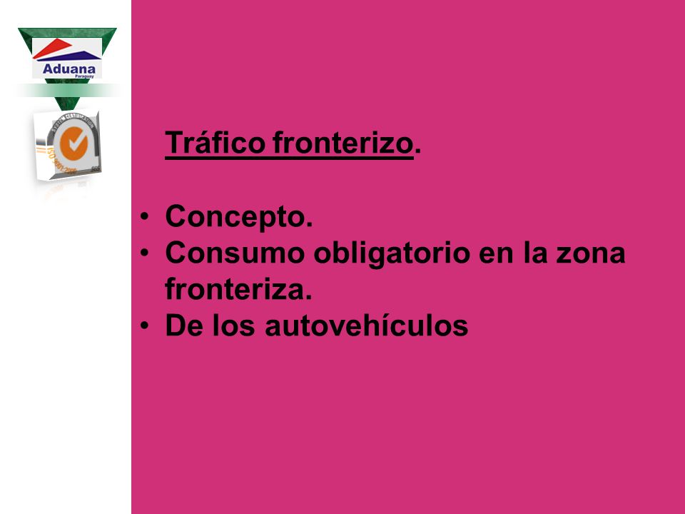 Tráfico fronterizo. Concepto. Consumo obligatorio en la zona fronteriza. De los autovehículos