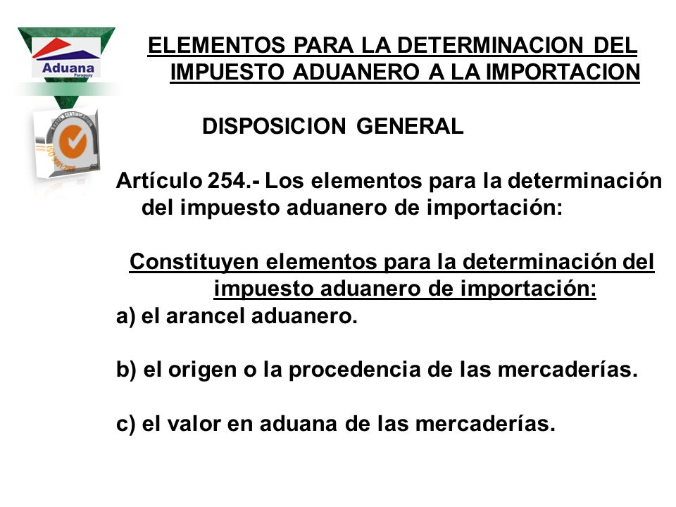 ELEMENTOS PARA LA DETERMINACION DEL IMPUESTO ADUANERO A LA IMPORTACION