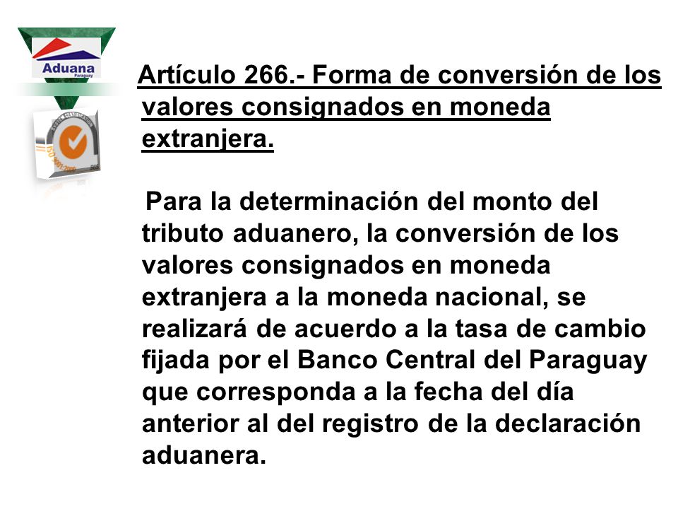 Artículo Forma de conversión de los valores consignados en moneda extranjera.