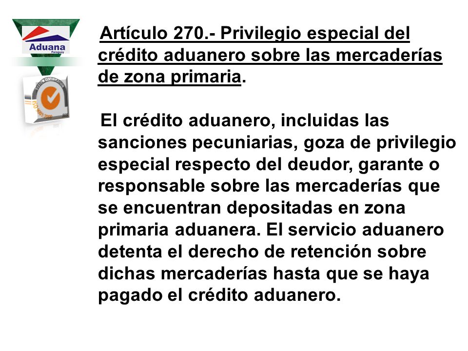 Artículo Privilegio especial del crédito aduanero sobre las mercaderías de zona primaria.