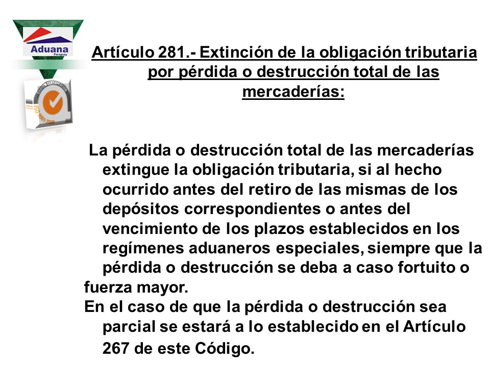 Artículo Extinción de la obligación tributaria por pérdida o destrucción total de las mercaderías: