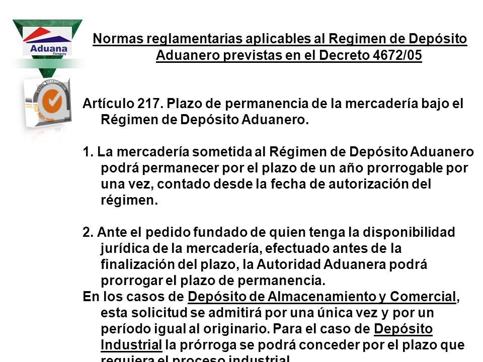Normas reglamentarias aplicables al Regimen de Depósito Aduanero previstas en el Decreto 4672/05