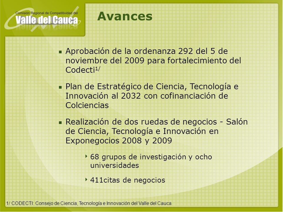 Avances Aprobación de la ordenanza 292 del 5 de noviembre del 2009 para fortalecimiento del Codecti1/
