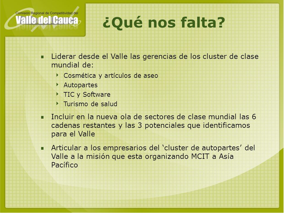 ¿Qué nos falta Liderar desde el Valle las gerencias de los cluster de clase mundial de: Cosmética y artículos de aseo.