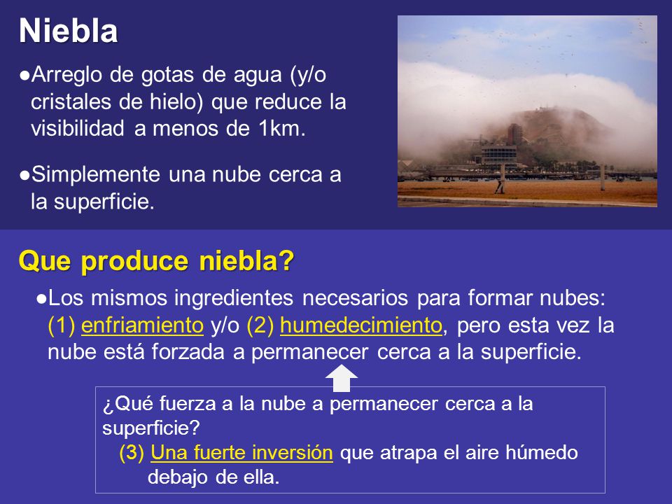Niebla Que produce niebla ●Arreglo de gotas de agua (y/o