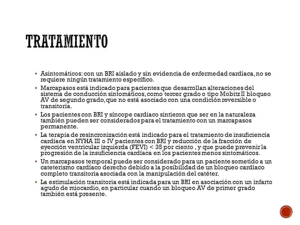 Tratamiento Asintomáticos: con un BRI aislado y sin evidencia de enfermedad cardiaca, no se requiere ningún tratamiento específico.
