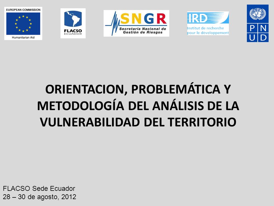 ORIENTACION, PROBLEMÁTICA Y METODOLOGÍA DEL ANÁLISIS DE LA VULNERABILIDAD DEL TERRITORIO