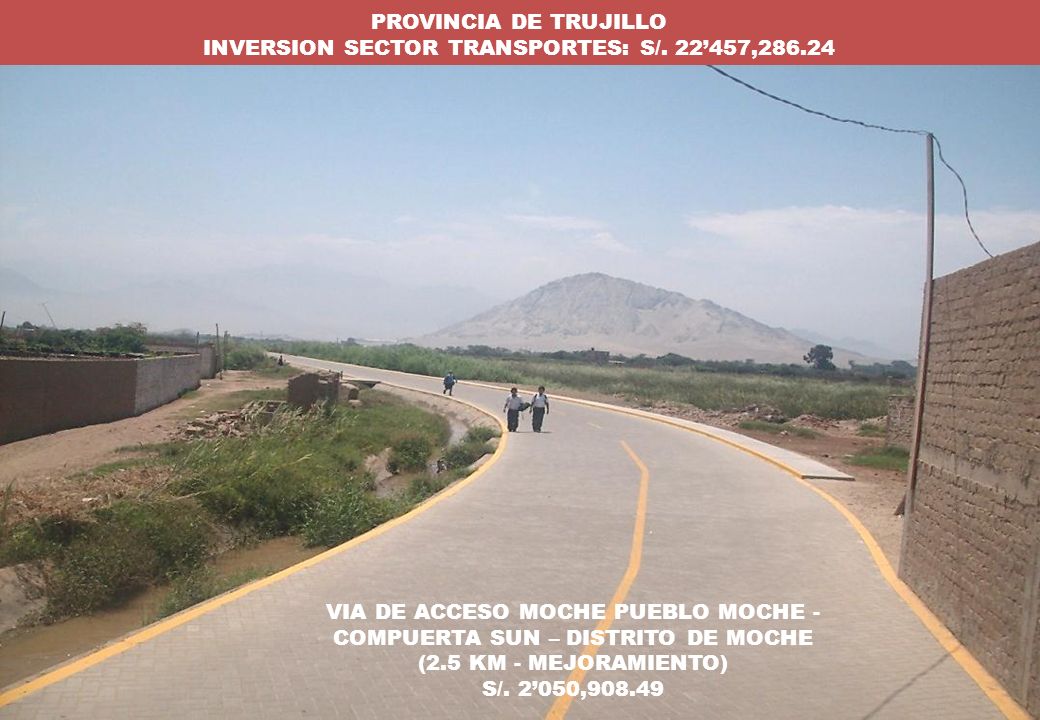 VIA DE ACCESO MOCHE PUEBLO MOCHE - COMPUERTA SUN – DISTRITO DE MOCHE