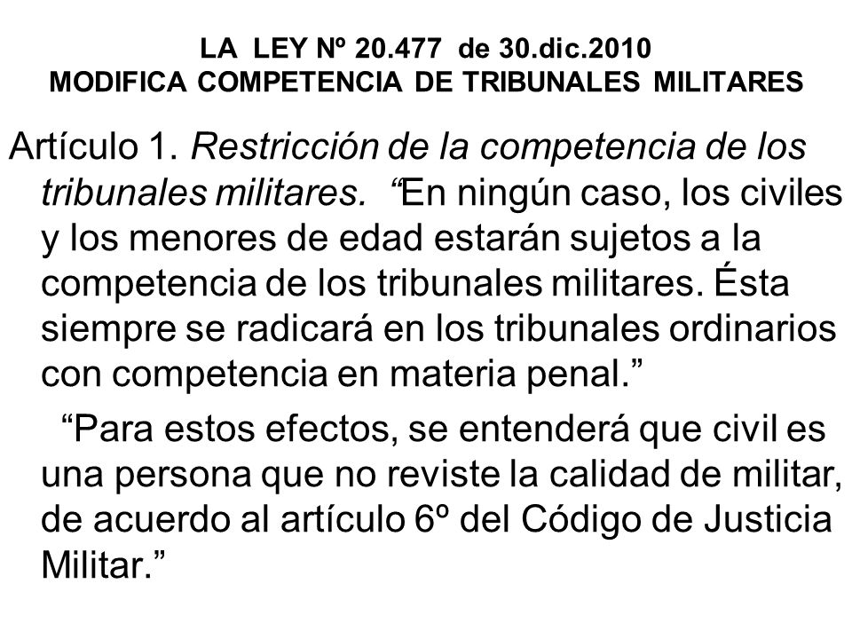 LA LEY Nº de 30.dic.2010 MODIFICA COMPETENCIA DE TRIBUNALES MILITARES