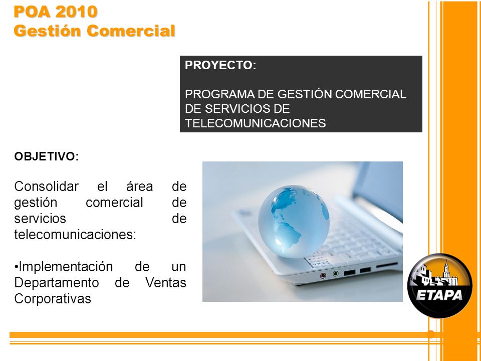 POA 2010 Gestión Comercial PROYECTO: PROGRAMA DE GESTIÓN COMERCIAL DE SERVICIOS DE TELECOMUNICACIONES.