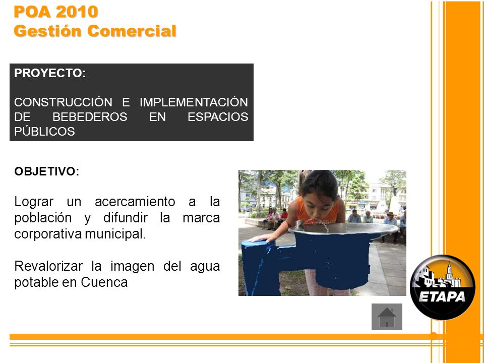POA 2010 Gestión Comercial PROYECTO: CONSTRUCCIÓN E IMPLEMENTACIÓN DE BEBEDEROS EN ESPACIOS PÚBLICOS.