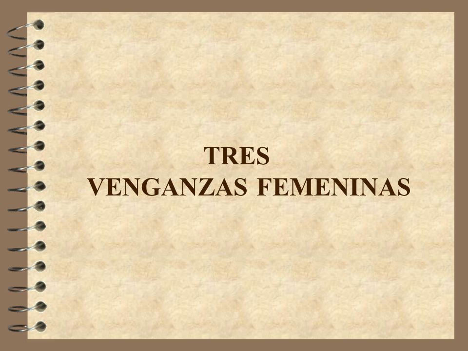 TRES VENGANZAS FEMENINAS