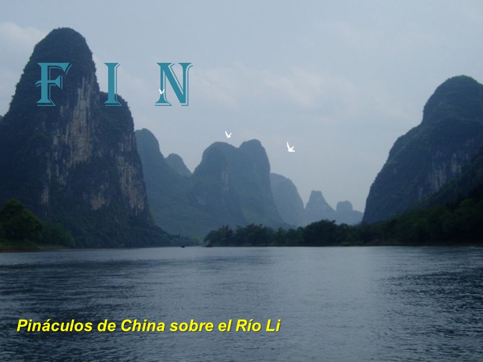 F I N Pináculos de China sobre el Río Li