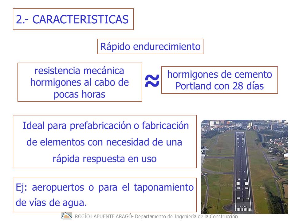 ≈ 2.- CARACTERISTICAS Rápido endurecimiento