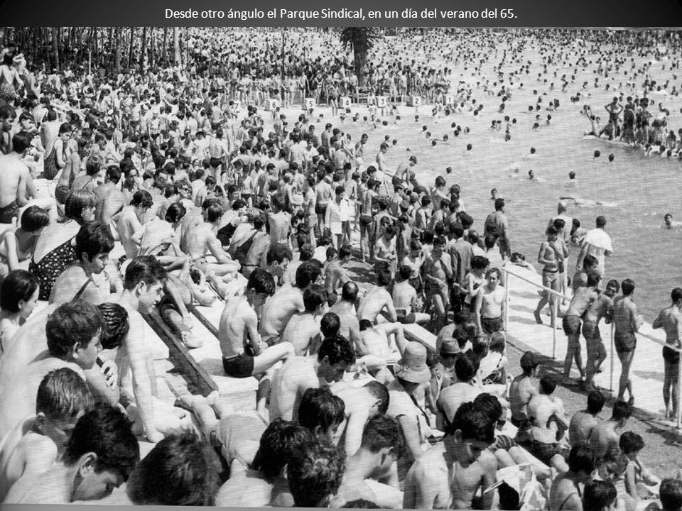 Desde otro ángulo el Parque Sindical, en un día del verano del 65.