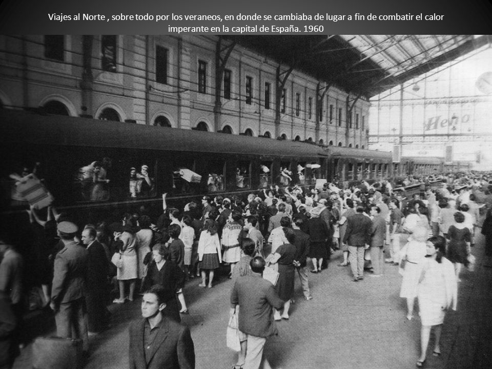 Viajes al Norte , sobre todo por los veraneos, en donde se cambiaba de lugar a fin de combatir el calor imperante en la capital de España.