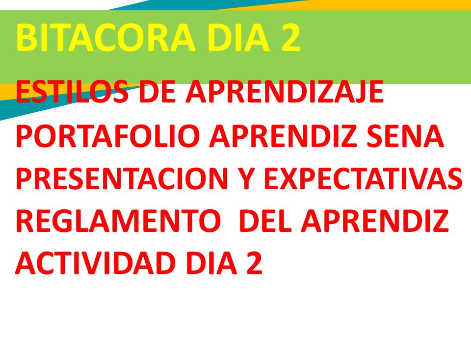 BITACORA DIA 2 ESTILOS DE APRENDIZAJE PORTAFOLIO APRENDIZ SENA