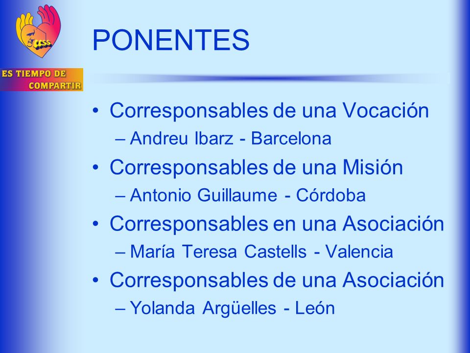 PONENTES Corresponsables de una Vocación Corresponsables de una Misión