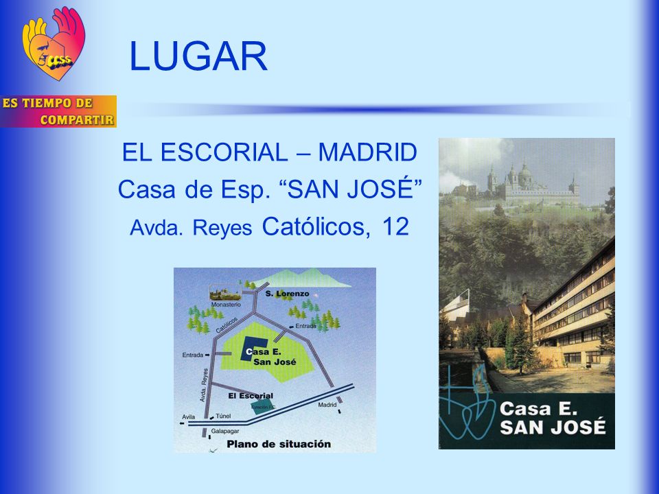 LUGAR EL ESCORIAL – MADRID Casa de Esp. SAN JOSÉ