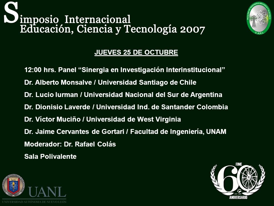 JUEVES 25 DE OCTUBRE 12:00 hrs. Panel Sinergia en Investigación Interinstitucional Dr. Alberto Monsalve / Universidad Santiago de Chile.
