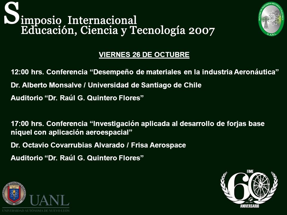 VIERNES 26 DE OCTUBRE 12:00 hrs. Conferencia Desempeño de materiales en la industria Aeronáutica