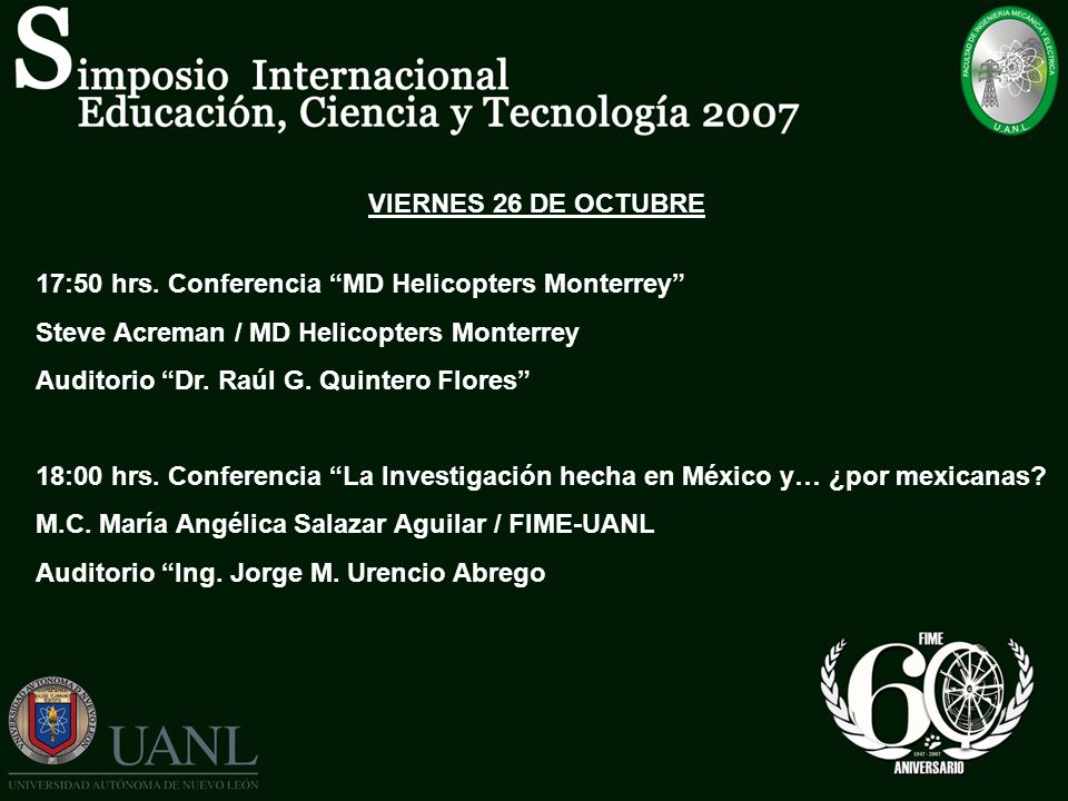 VIERNES 26 DE OCTUBRE 17:50 hrs. Conferencia MD Helicopters Monterrey Steve Acreman / MD Helicopters Monterrey.