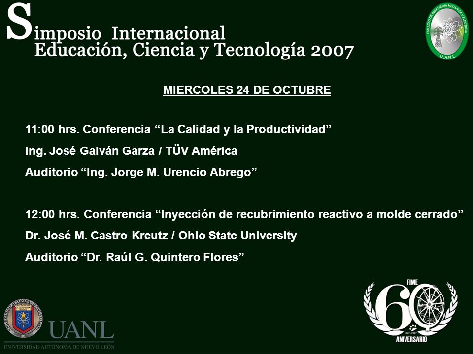 MIERCOLES 24 DE OCTUBRE 11:00 hrs. Conferencia La Calidad y la Productividad Ing. José Galván Garza / TÜV América.