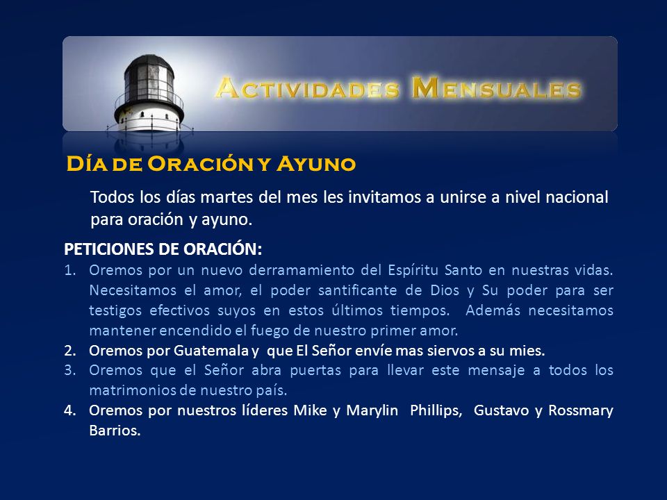 Día de Oración y Ayuno Todos los días martes del mes les invitamos a unirse a nivel nacional para oración y ayuno.