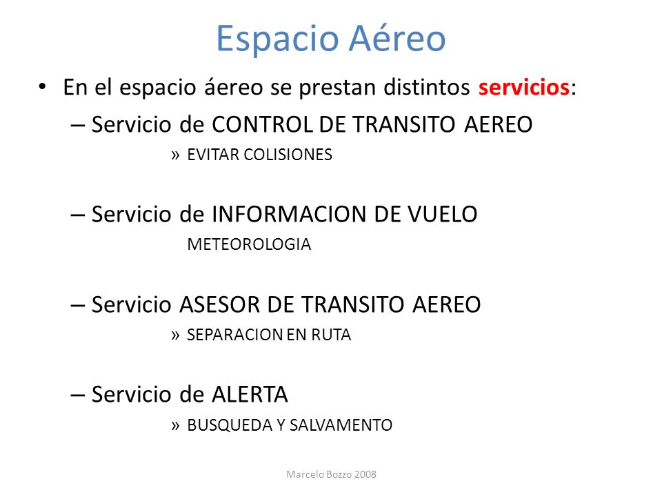 Espacio Aéreo En el espacio áereo se prestan distintos servicios: