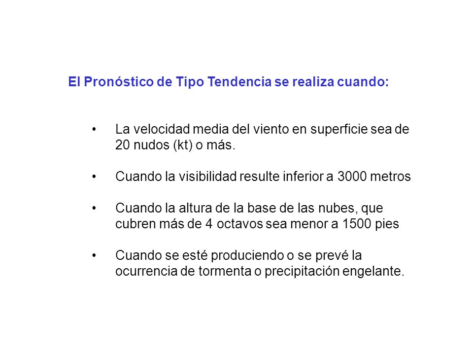 El Pronóstico de Tipo Tendencia se realiza cuando: