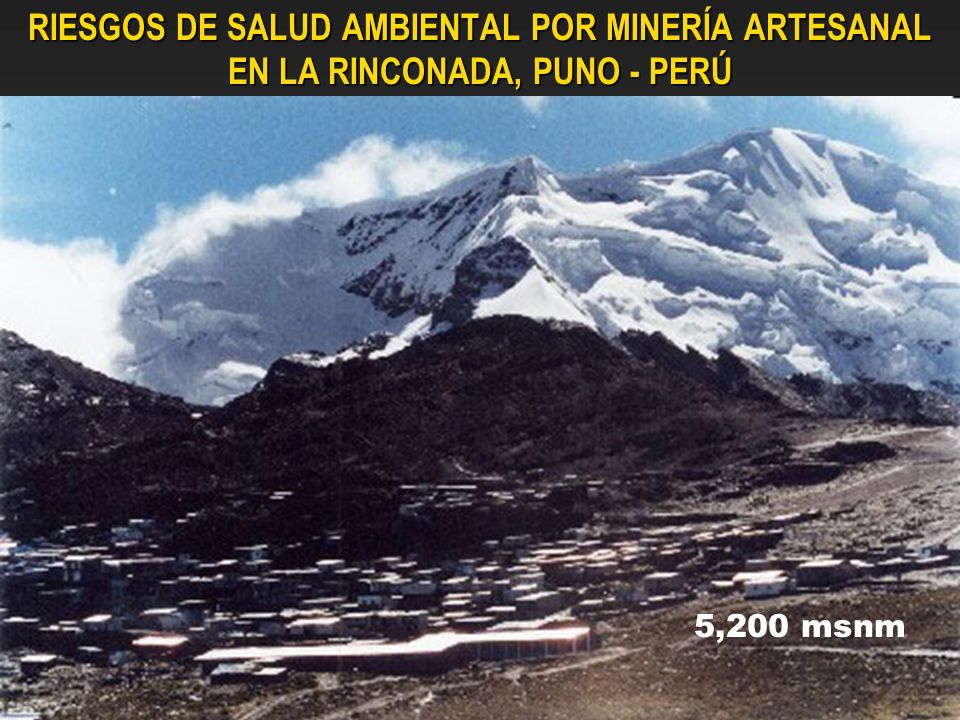 RIESGOS DE SALUD AMBIENTAL POR MINERÍA ARTESANAL EN LA RINCONADA, PUNO - PERÚ