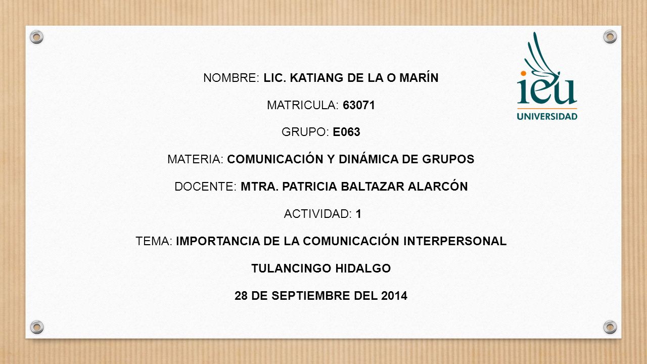 NOMBRE: LIC. KATIANG DE LA O MARÍN MATRICULA: GRUPO: E063