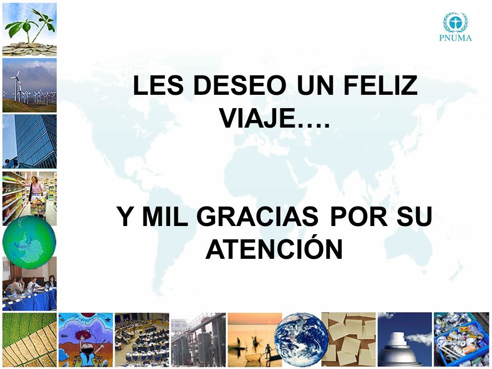 LES DESEO UN FELIZ VIAJE…. Y MIL GRACIAS POR SU ATENCIÓN