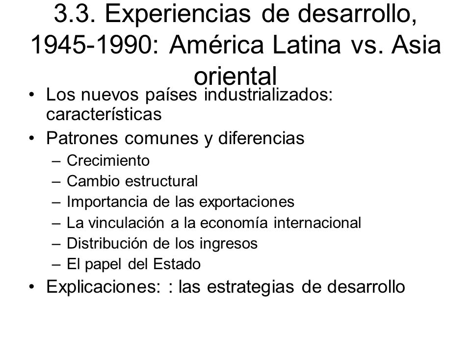 3. 3. Experiencias de desarrollo, : América Latina vs