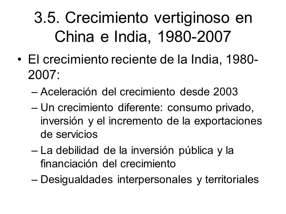 3.5. Crecimiento vertiginoso en China e India,