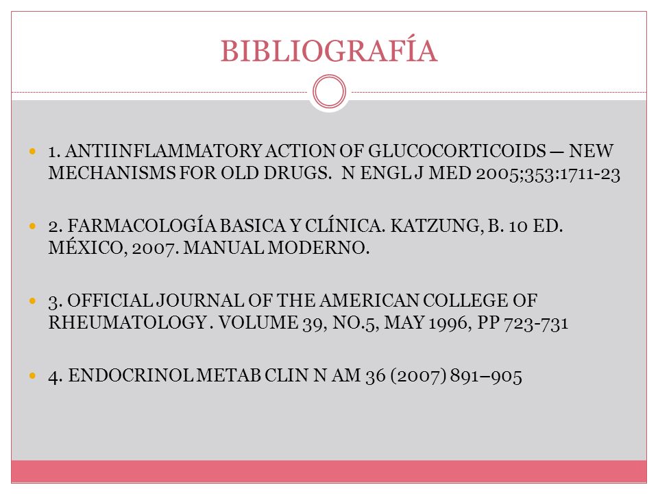 BIBLIOGRAFÍA 1. ANTIINFLAMMATORY ACTION OF GLUCOCORTICOIDS — NEW MECHANISMS FOR OLD DRUGS. N ENGL J MED 2005;353: