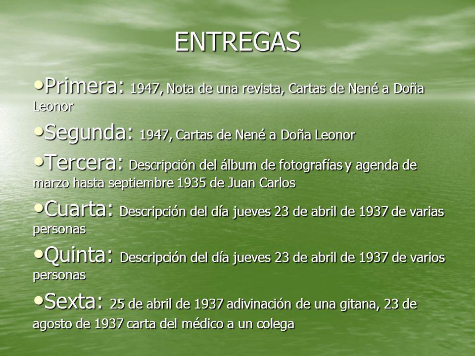 ENTREGAS Primera: 1947, Nota de una revista, Cartas de Nené a Doña Leonor. Segunda: 1947, Cartas de Nené a Doña Leonor.