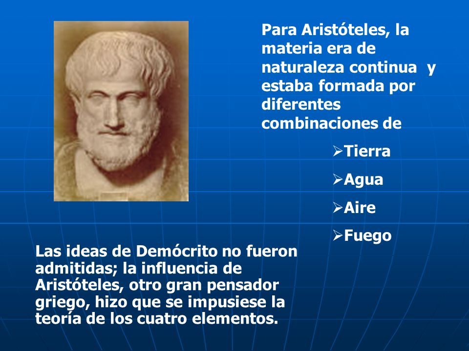 Para Aristóteles, la materia era de naturaleza continua y estaba formada por diferentes combinaciones de