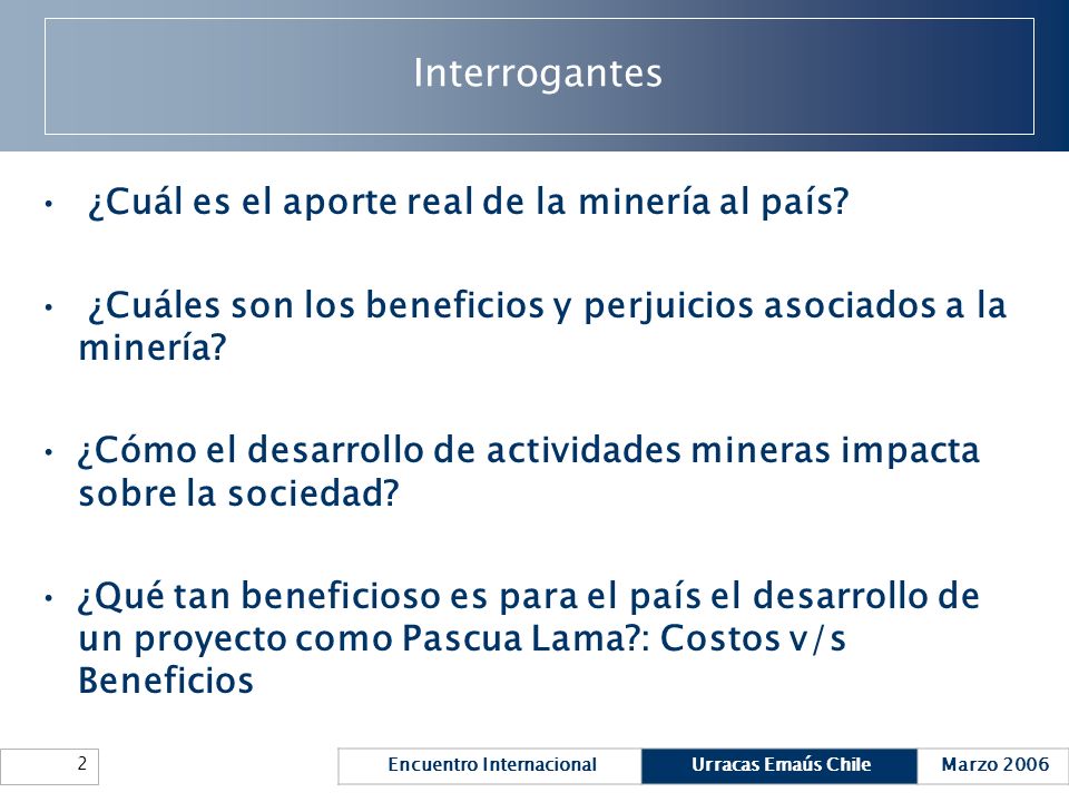Interrogantes ¿Cuál es el aporte real de la minería al país
