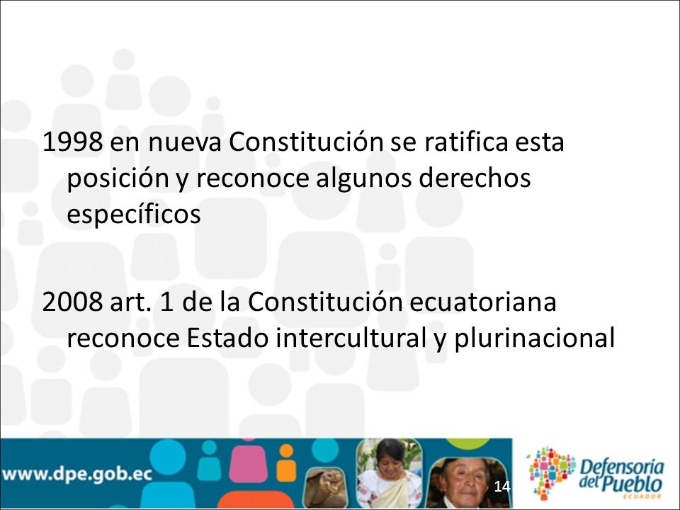 1998 en nueva Constitución se ratifica esta posición y reconoce algunos derechos específicos