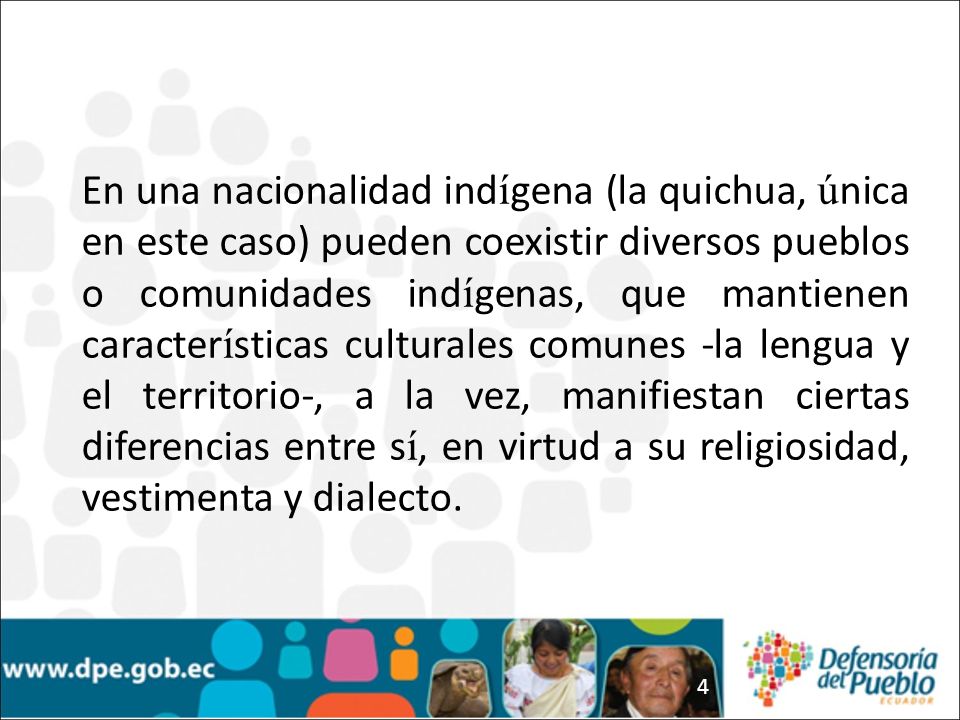 En una nacionalidad indígena (la quichua, única en este caso) pueden coexistir diversos pueblos o comunidades indígenas, que mantienen características culturales comunes -la lengua y el territorio-, a la vez, manifiestan ciertas diferencias entre sí, en virtud a su religiosidad, vestimenta y dialecto.